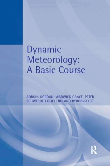 Adrian Gordon, Warwick Grace, Roland Byron-Scott, Peter Schwerdtfeger - Dynamic Meteorology, E-bok