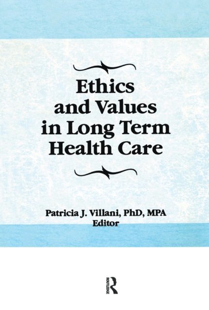 Patricia Villani - Ethics and Values in Long Term Health Care, E-bok. Tillgänglighet: Lägg i varukorg