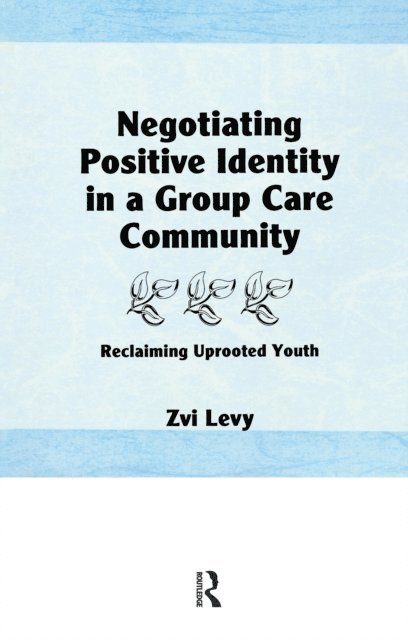 Jerome Beker - Negotiating Positive Identity in a Group Care Community, E-bok