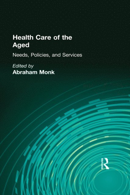 Abraham Monk - Health Care of the Aged, E-bok