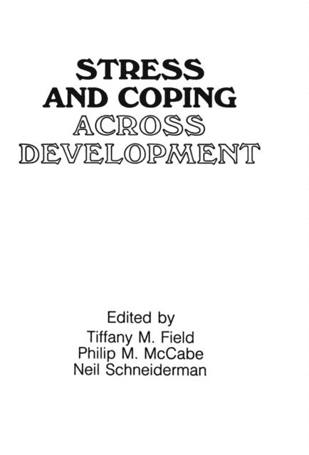 Neil Schneiderman, Philip Mccabe, Tiffany M. Field - Stress and Coping Across Development, E-bok