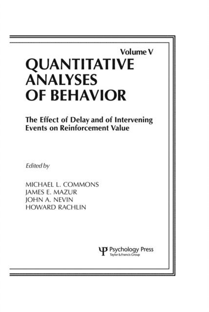 Howard Rachlin, John A. Nevin, James E. Mazur, Michael L. Commons - Effect of Delay and of Intervening Events on Reinforcement Value, E-bok