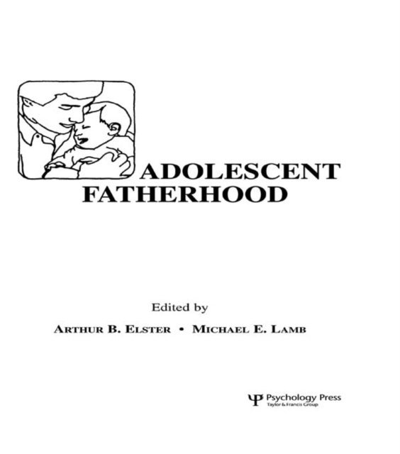 Michael E. Lamb, Arthur B. Elster - Adolescent Fatherhood, E-bok