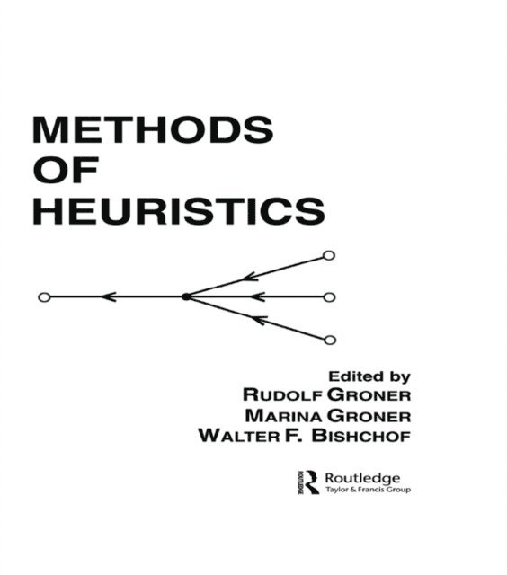 W. F. Bischof, M. Groner, R. Groner - Methods of Heuristics, E-bok