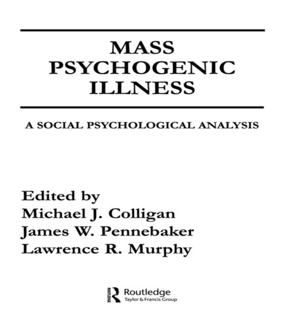 L. R. Murphy, J. W. Pennebaker, M. J. Colligan - Mass Psychogenic Illness, E-bok