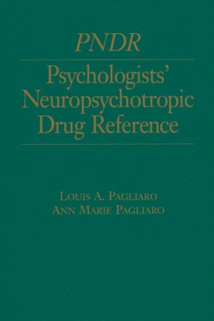 Anne Pagliaro, Louis Pagliaro - Psychologist's Neuropsychotropic Desk Reference, E-bok