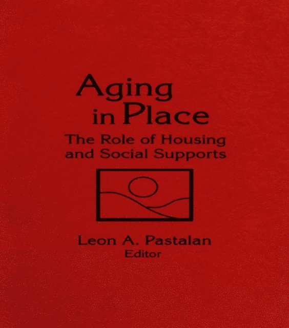 Leon A Pastalan - Aging in Place, E-bok