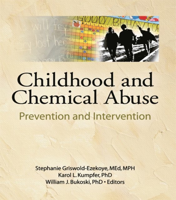 Mary Frank, Stephanie Griswold-Ezekoye, Karol L Kumpfer - Childhood and Chemical Abuse, E-bok