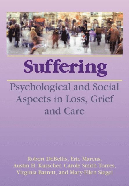 Mary-Ellen Siegel, Virginia Barrett, Carole Smith Torres, Austin H. Kutscher, Eric Marcus, Robert DeBellis - Suffering, E-bok