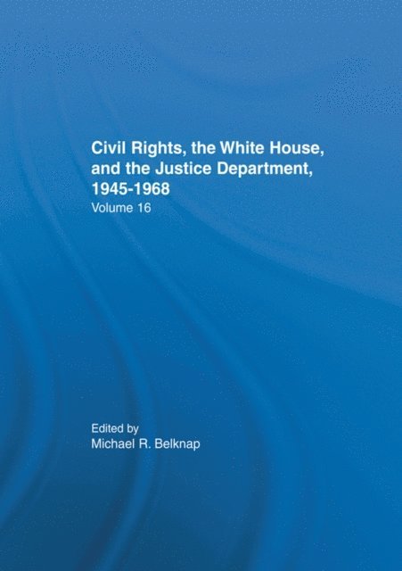 Michal R. Belknap - Justice Department Civil Rights Policies Prior to 1960, E-bok