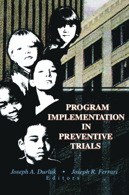 Joseph R Ferrari, Joseph A Durlak - Program Implementation in Preventive Trials, E-bok
