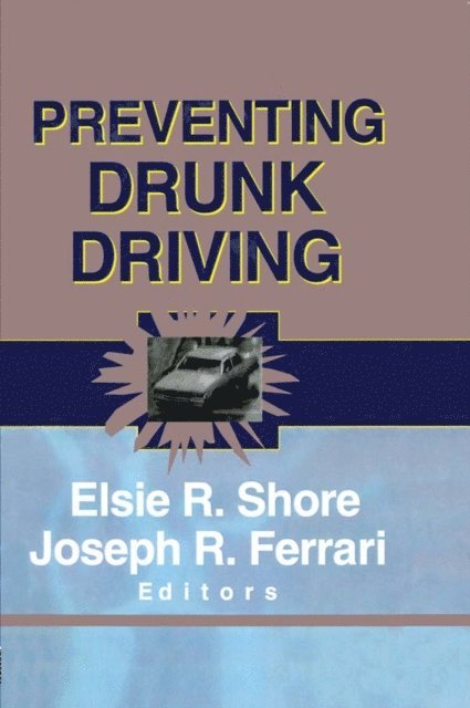 Joseph R Ferrari, Elsie Shore - Preventing Drunk Driving, E-bok