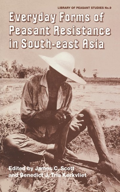 Benedict J. Tria Kerkvliet, James C. Scott - Everyday Forms of Peasant Res Cb, E-bok