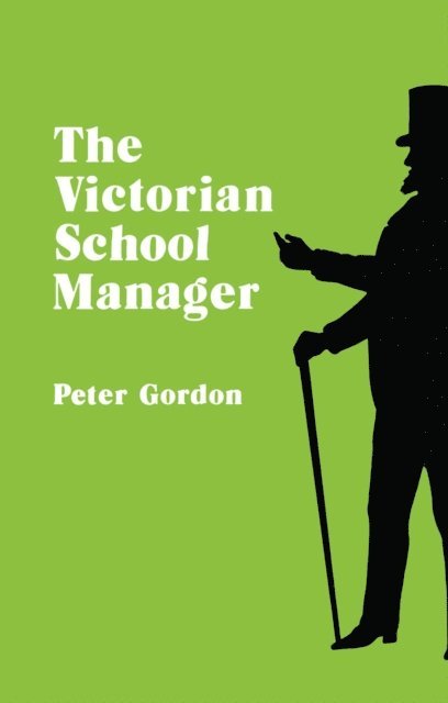 Peter Gordon - Victorian School Manager, E-bok