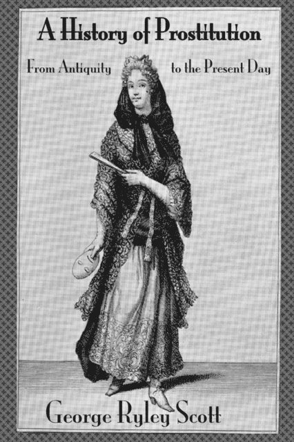 George Ryley Scott - History of Prostitution, E-bok