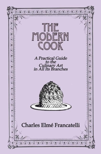 Charles Elme Francatelli - Modern Cook, E-bok. Tillgänglighet: Lägg i varukorg