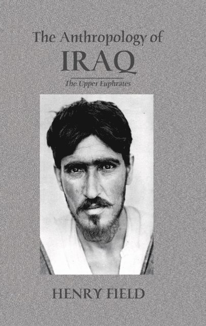 Henry Field - Antropology of Iraq, E-bok