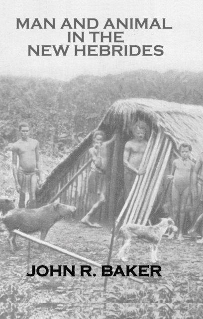 Baker - Man & Animals In New Hebrides, E-bok
