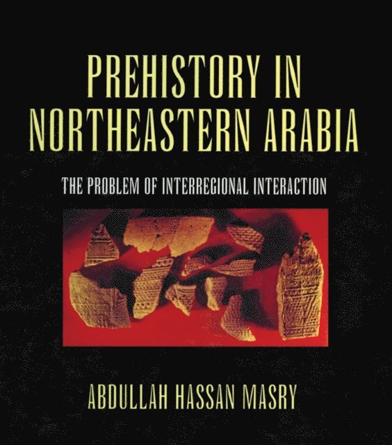 Masry - Prehistory in Northeastern Arabia, E-bok