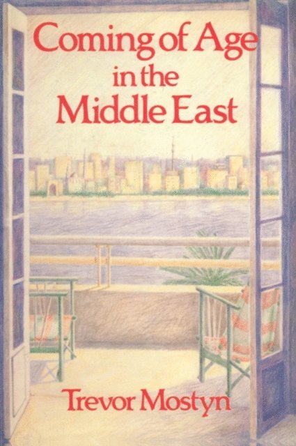 Trevor Mostyn - Coming Of Age In The Middle East, E-bok
