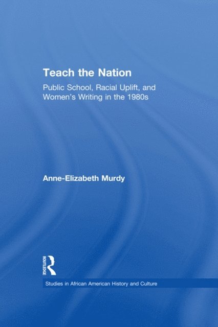 Anne-Elizabeth Murdy - Teach the Nation, E-bok
