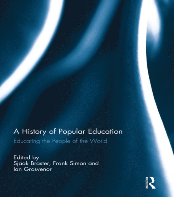 Ian Grosvenor, Frank Simon, Sjaak Braster - History of Popular Education, E-bok
