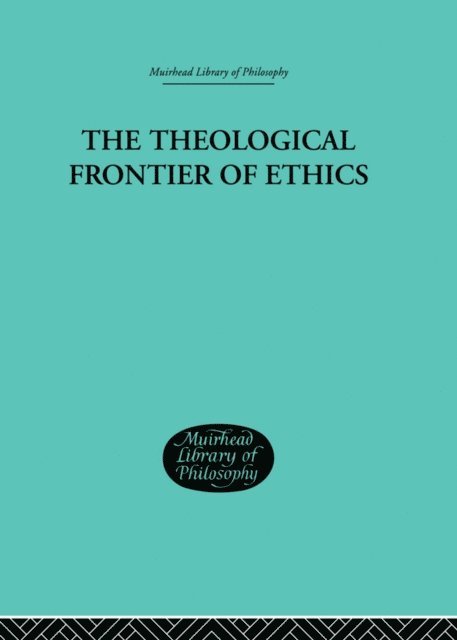 W G MacLagan - Theological Frontier of Ethics, E-bok
