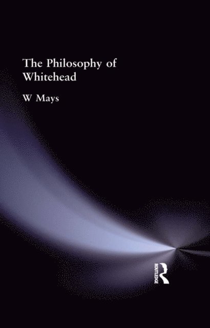 W Mays - Philosophy of Whitehead, E-bok