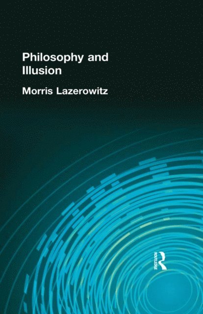 Morris Lazerowitz - Philosophy and Illusion, E-bok