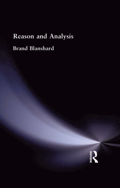 Brand Blanshard - Reason and Analysis, E-bok
