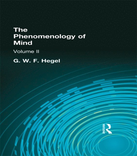 G W F Hegel - Phenomenology of Mind, E-bok
