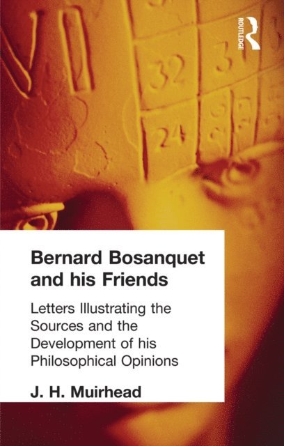 J. H. Muirhead - Bernard Bosanquet and his Friends, E-bok