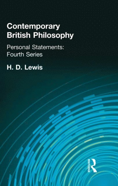 H D Lewis - Contemporary British Philosophy, E-bok