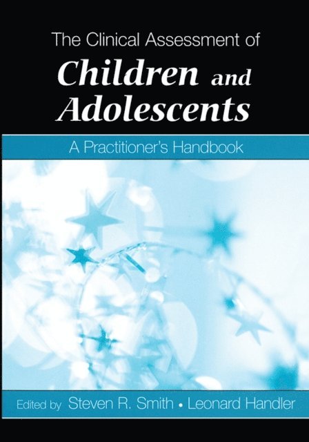 Leonard Handler, Steven R. Smith - Clinical Assessment of Children and Adolescents, E-bok