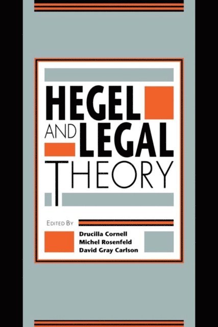 David Gray Carlson, Michel Rosenfeld, Drucilla Cornell - Hegel and Legal Theory, E-bok