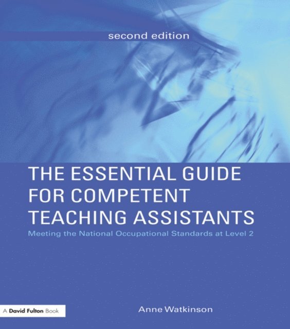 Anne Watkinson - Essential Guide for Competent Teaching Assistants, E-bok