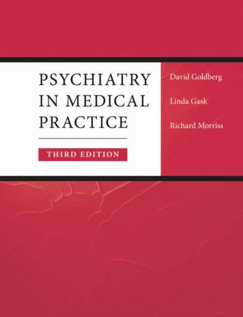 Richard Morriss, Linda Gask, Prof David Goldberg - Psychiatry in Medical Practice, E-bok