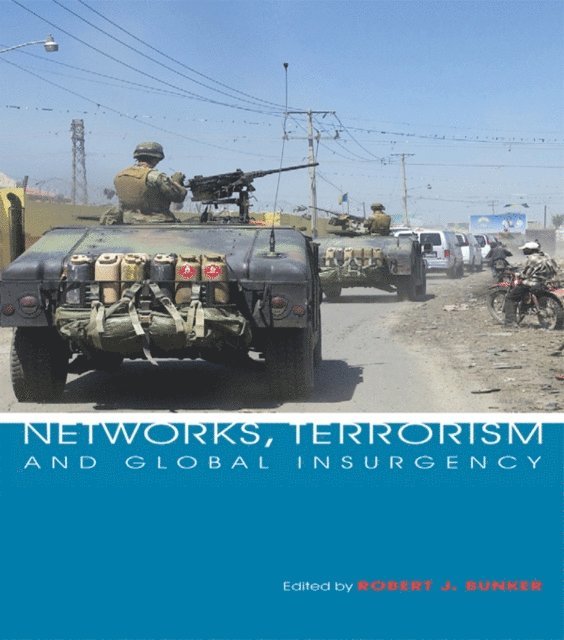 Robert J. Bunker - Networks, Terrorism and Global Insurgency, E-bok