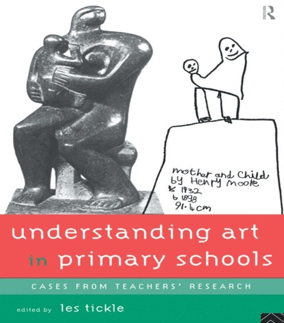 Les Tickle - Understanding Art in Primary Schools, E-bok