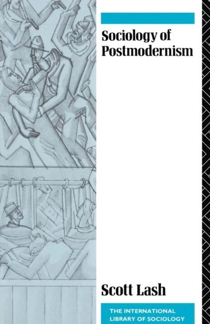 Scott Lash - Sociology of Postmodernism, E-bok