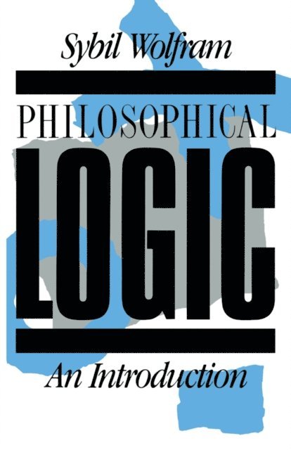 Sybil Wolfram - Philosophical Logic, E-bok