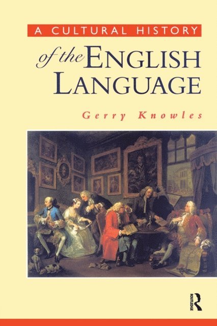 Gerry Knowles - Cultural History of the English Language, E-bok
