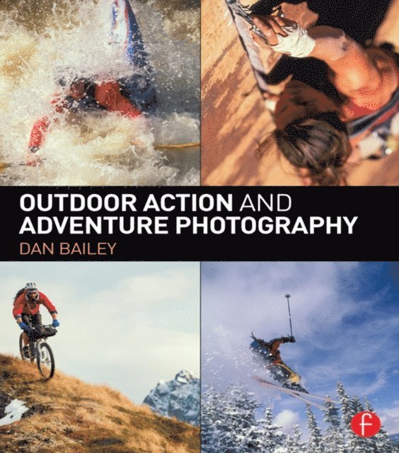 Dan Bailey - Outdoor Action and Adventure Photography, E-bok