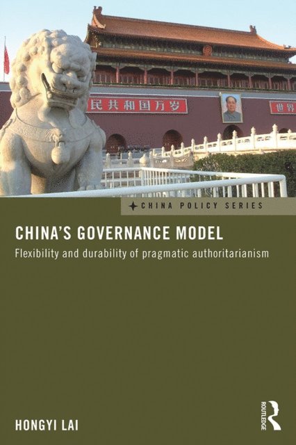 Hongyi Lai - China's Governance Model, E-bok
