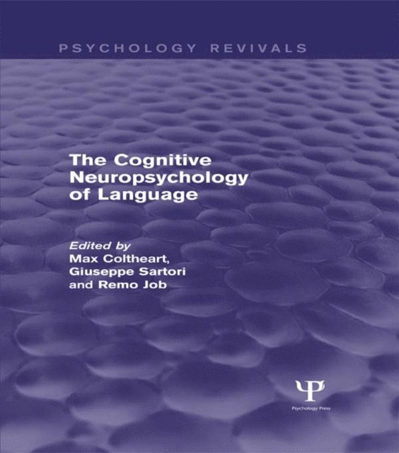 Remo Job, Giuseppe Sartori, Max Coltheart - Cognitive Neuropsychology of Language (Psychology Revivals), E-bok
