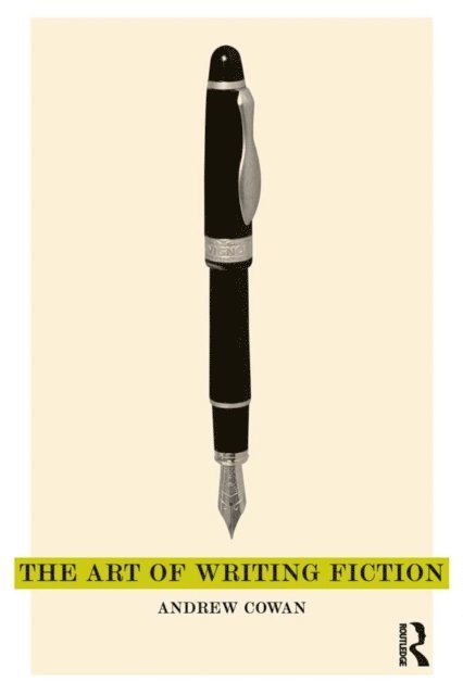 Andrew Cowan - Art of Writing Fiction, E-bok