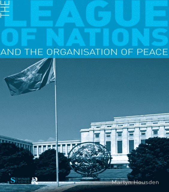 Martyn Housden - League of Nations and the Organization of Peace, E-bok