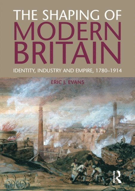 Eric Evans - Shaping of Modern Britain, E-bok
