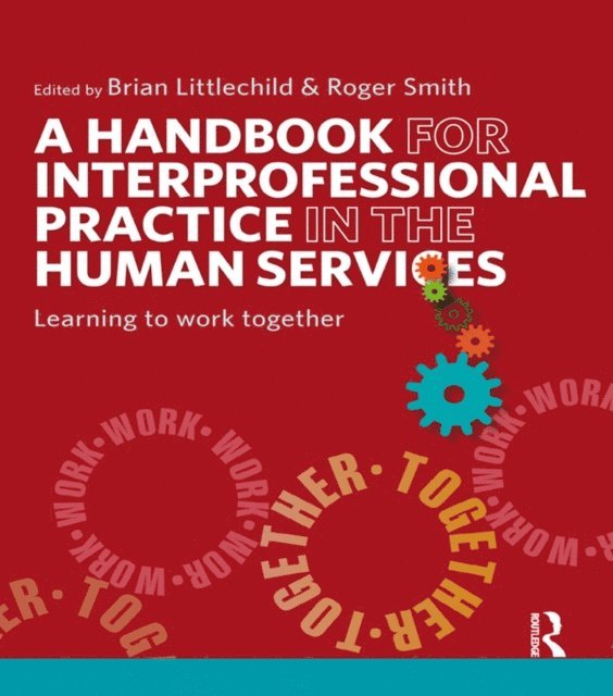 Roger Smith, Brian Littlechild - Handbook for Interprofessional Practice in the Human Services, E-bok