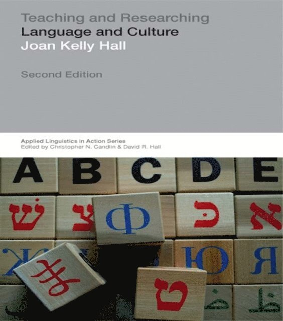Joan Kelly Hall - Teaching and Researching: Language and Culture, E-bok